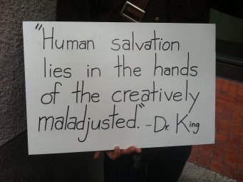 Human salvation lies in the hands of the creatively maladjusted MLK, Jr #occupysf, From CreativeCommonsPhoto
