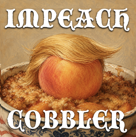 Im-Peach Cobbler: A Recipe for Peach-ful Protest, From Uploaded